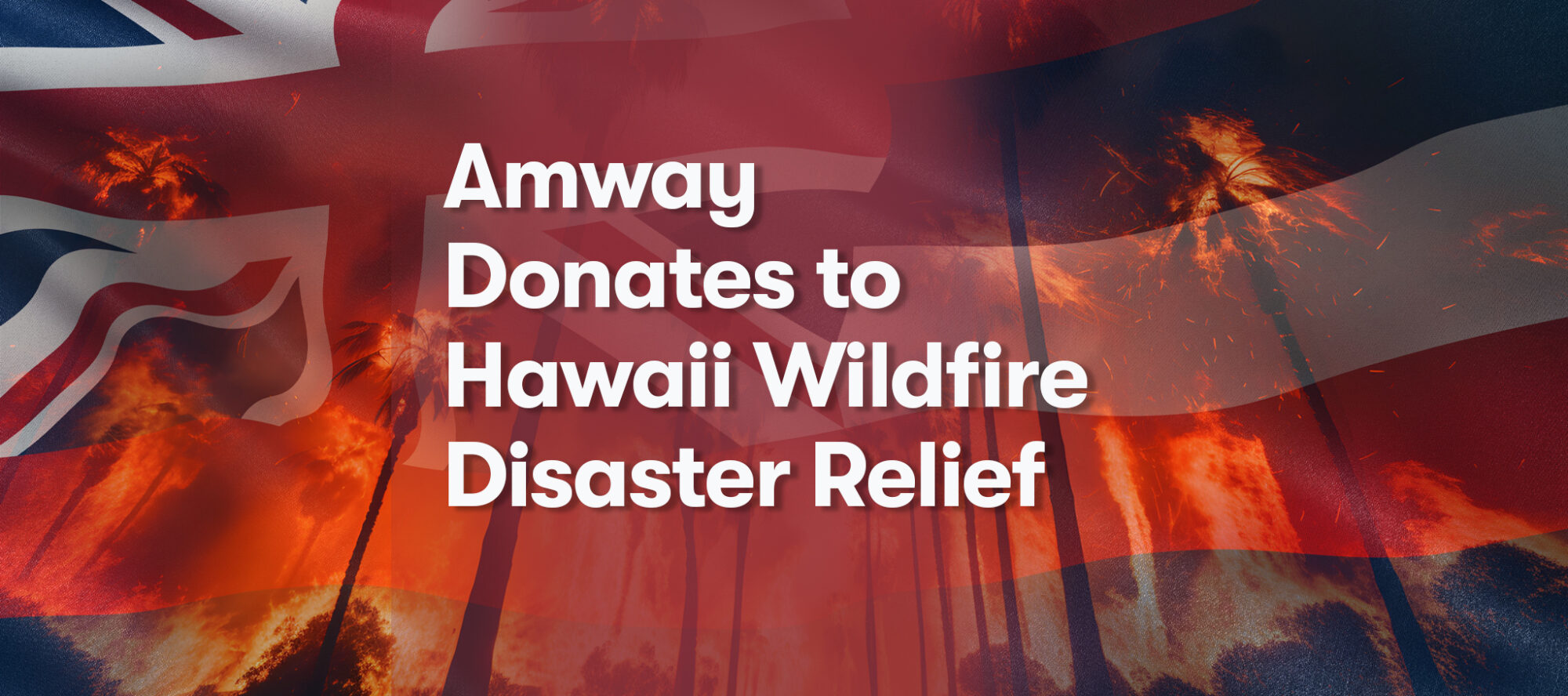 Amway Donates to Hawaii Wildfire Disaster Relief